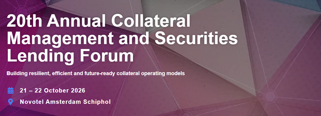 20th Annual Collateral Management and Securities Lending Forum