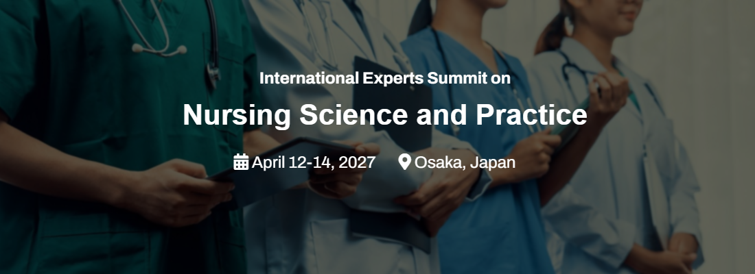 International Experts Summit on Nursing Science and Practice