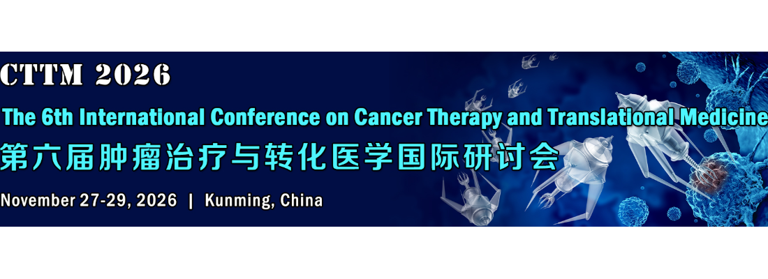 The 6th Int'l Conference on Cancer Therapy and Translational Medicine