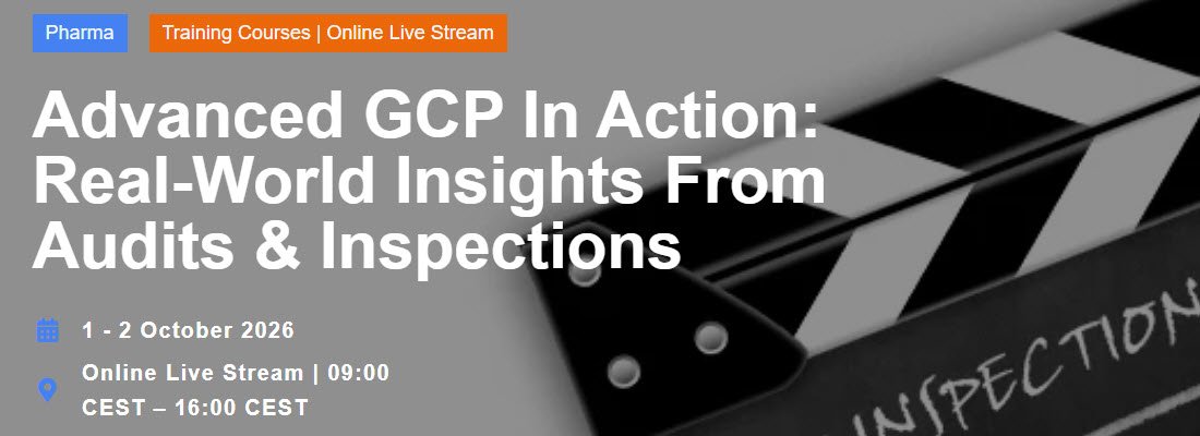Advanced GCP in Action: Real-world Insights from Audits & Inspections