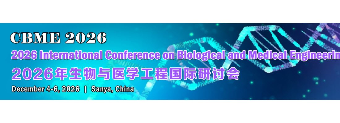 2026 International Conference on Biological and Medical Engineering