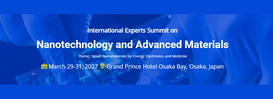 International Experts Summit on Nanotechnology and Advanced Materials