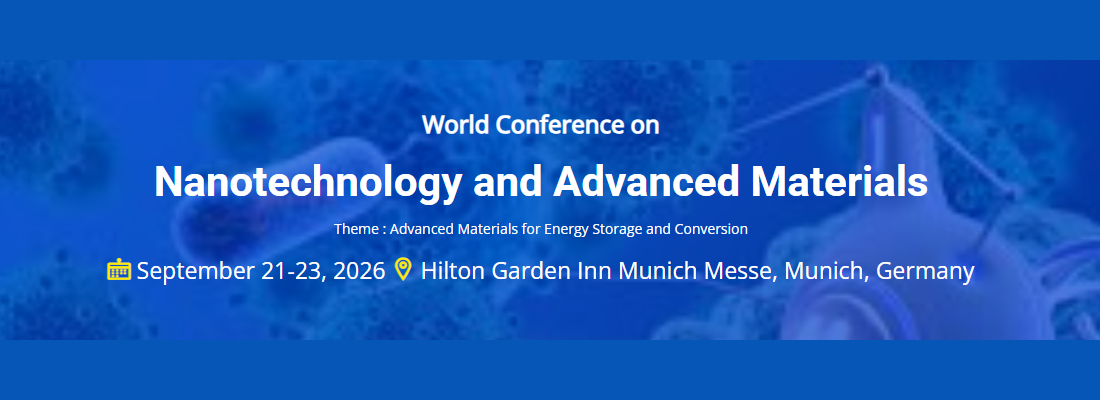 World Conference on Nanotechnology and Advanced Materials